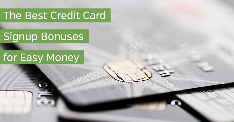 The Best Credit Card Signup Bonuses for Easy Money (2020)