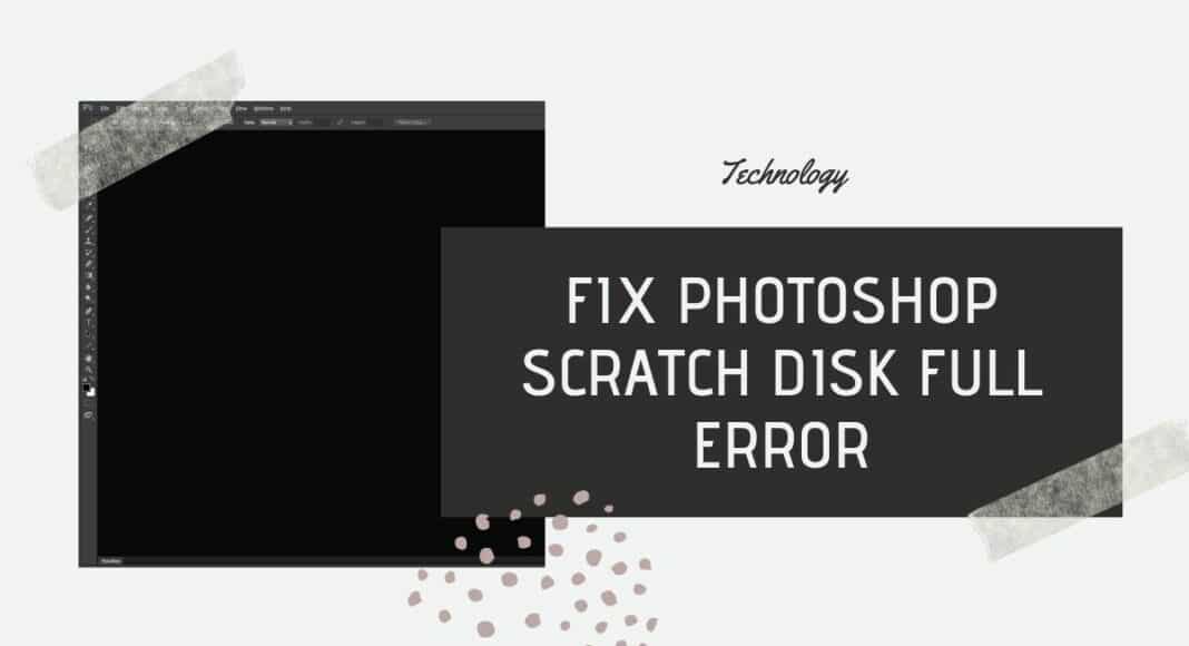 Scratch Disks Are Full? – Here Are 8 Solutions to Fix It