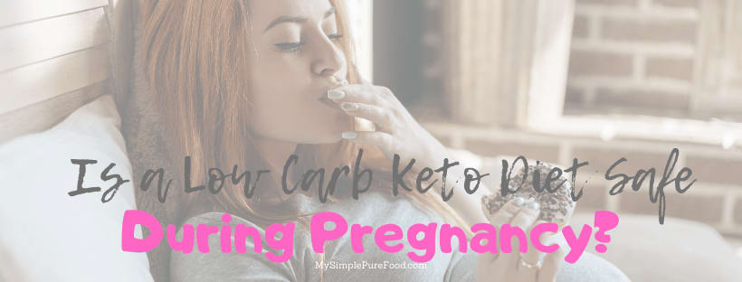 Is a Low Carb Keto Diet Safe during Pregnancy? - Eat Like a Goddess