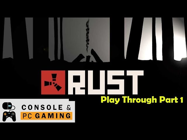Rust Play Through Part 1