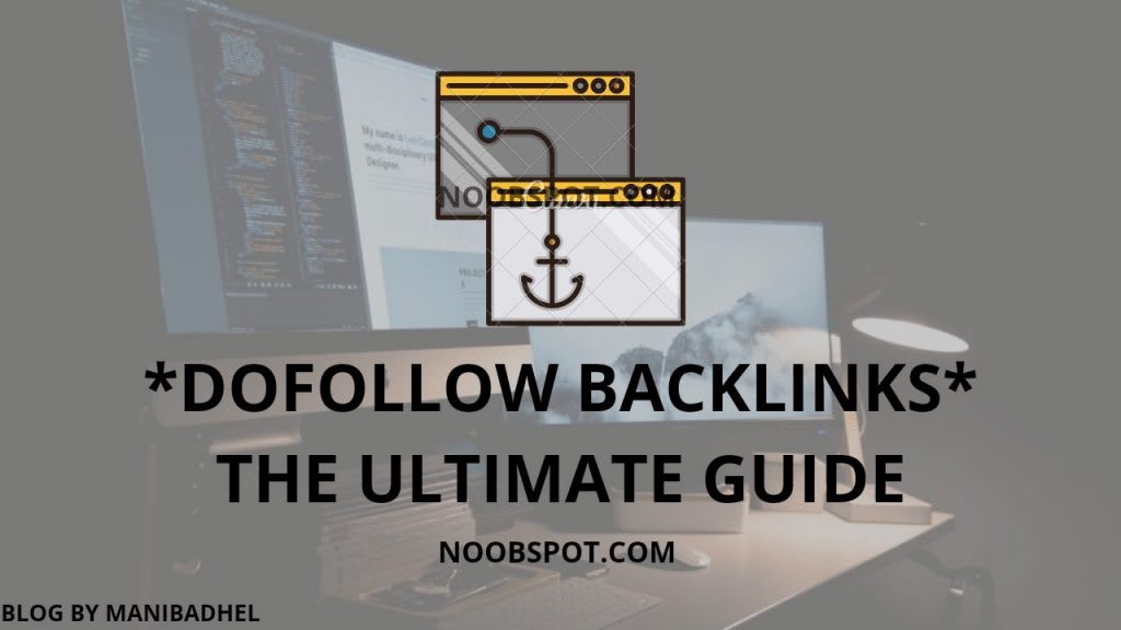 Dofollow Backlinks: The Ultimate Guide To Create Backlinks » NoobSpot