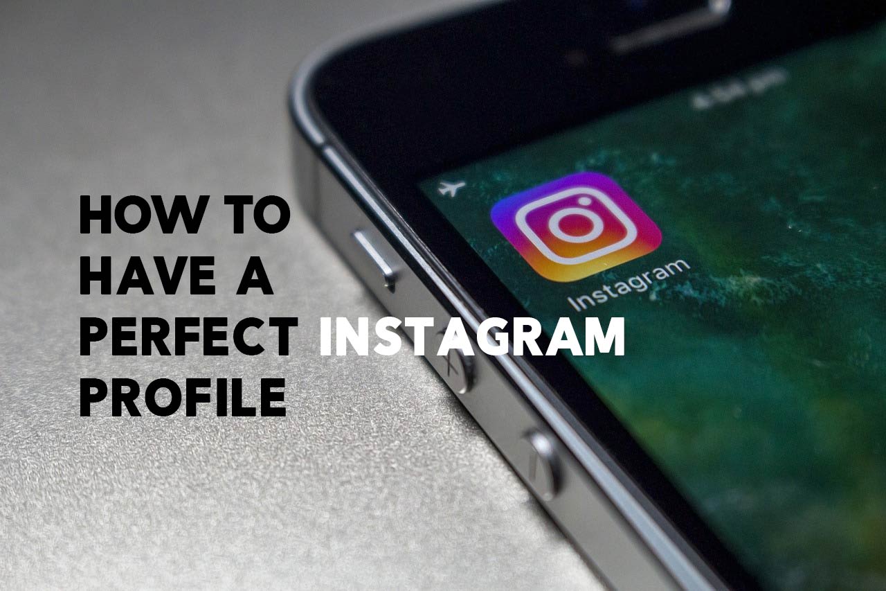How to Have a Perfect Instagram Profile