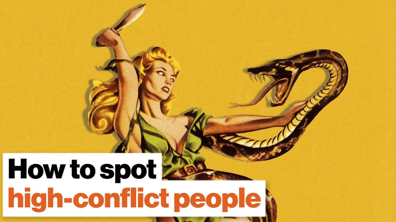 How to spot high-conflict people before it’s too late | Bill Eddy | Big Think
