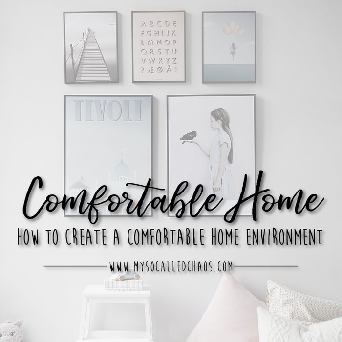 How To Create A Comfortable Home Environment - My So-Called Chaos