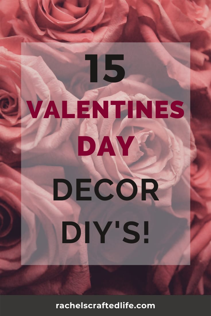 15 Cute Valentines Day Decor DIY's - Rachel's Crafted Life