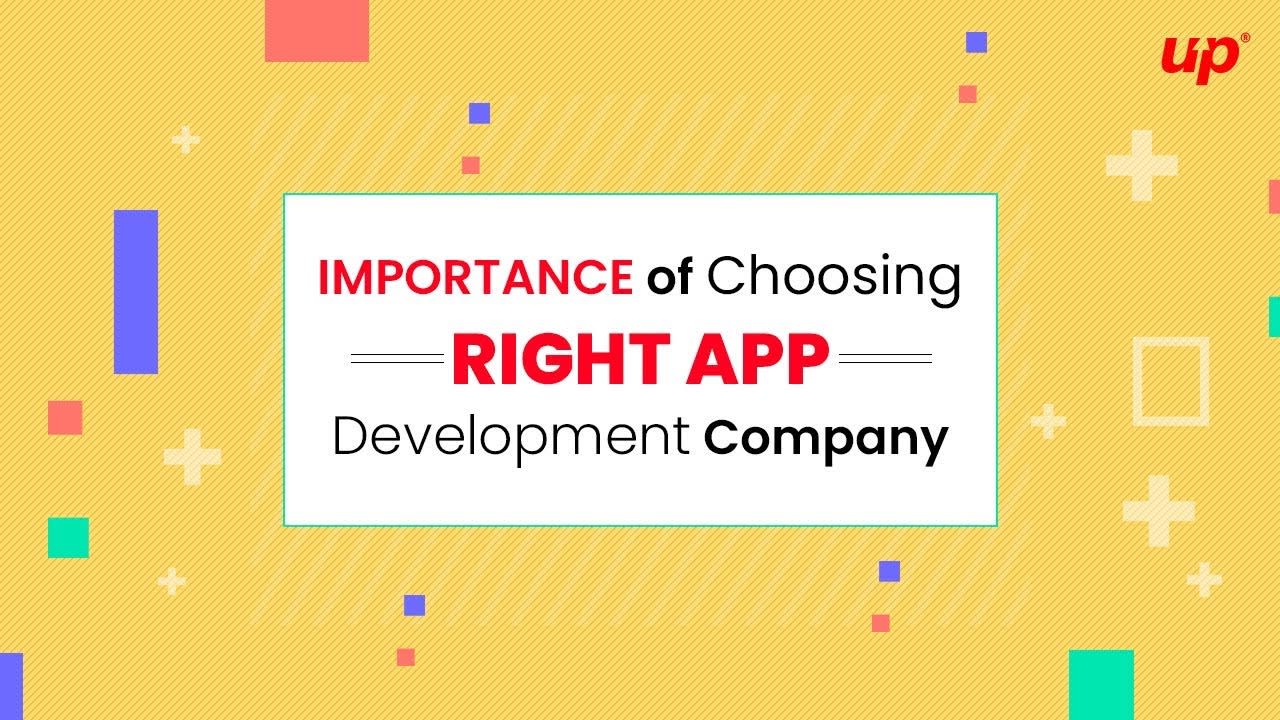 Importance of Choosing Right App Development Company