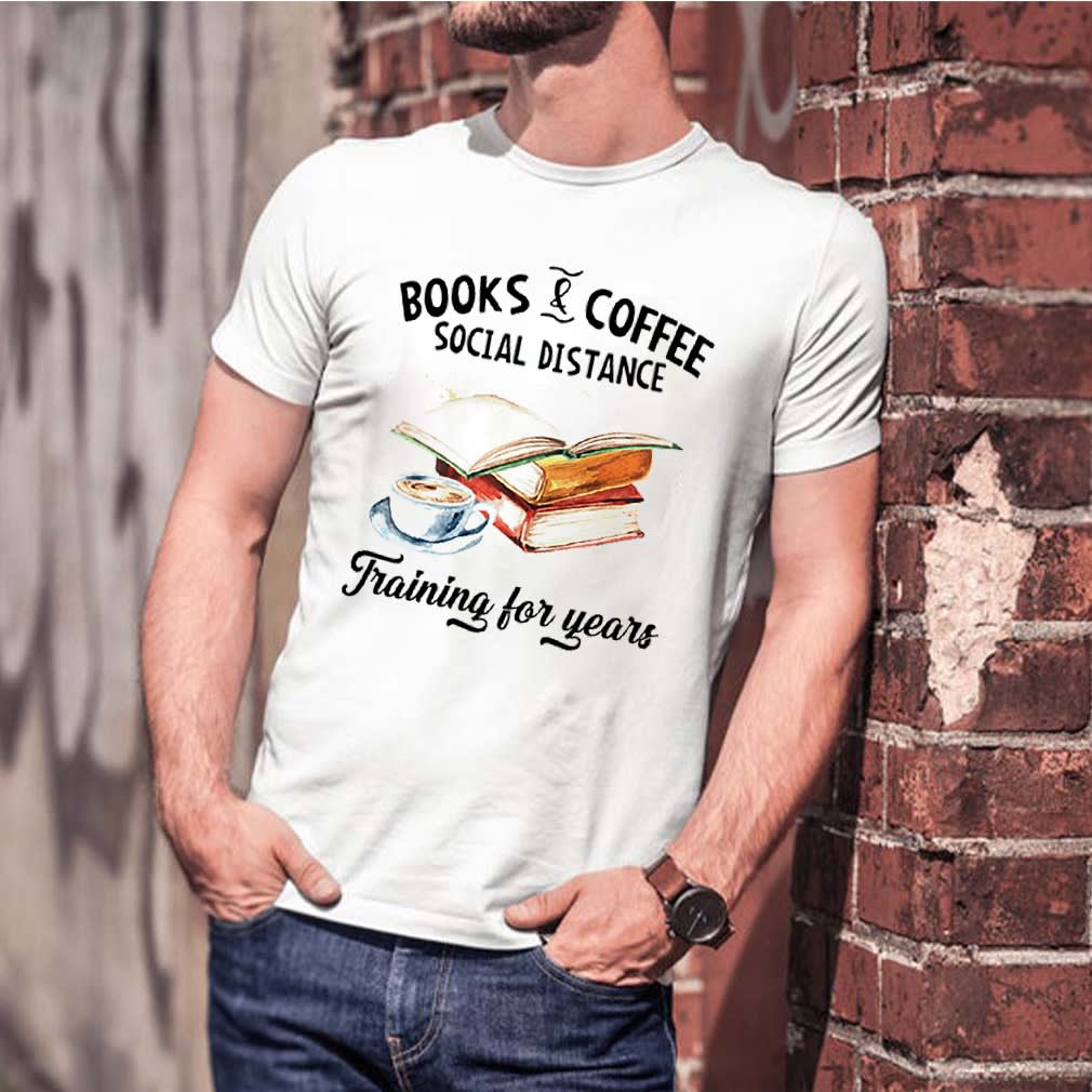 Book and coffee social distance training for years shirt, Hoodie