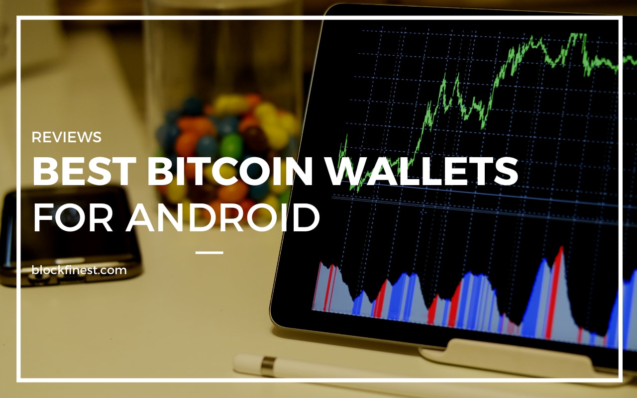 Best Bitcoin Wallets For Android [Top 5 Wallets]