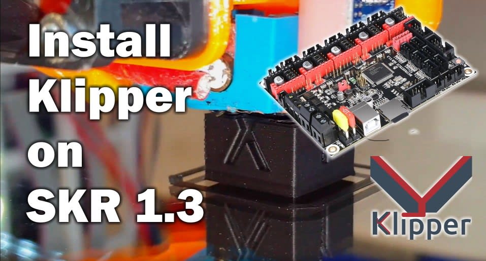 Install Klipper On SKR 1.3 - Speed Up Your Prints
