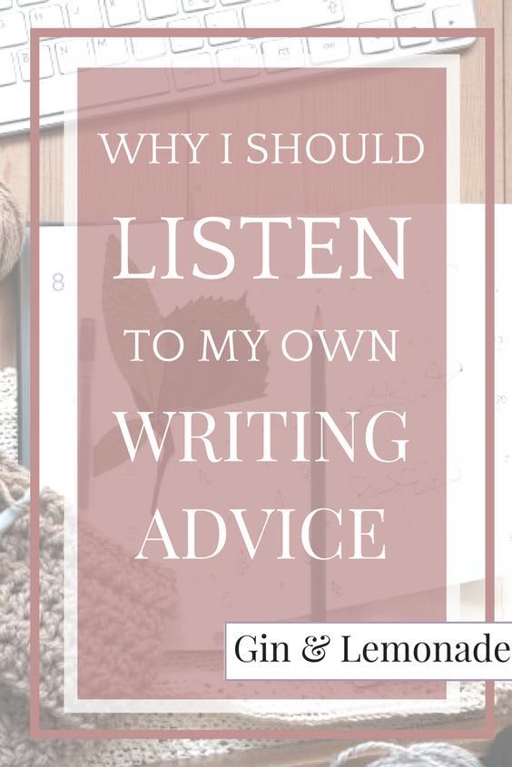 I Should Take My Own Writing Advice