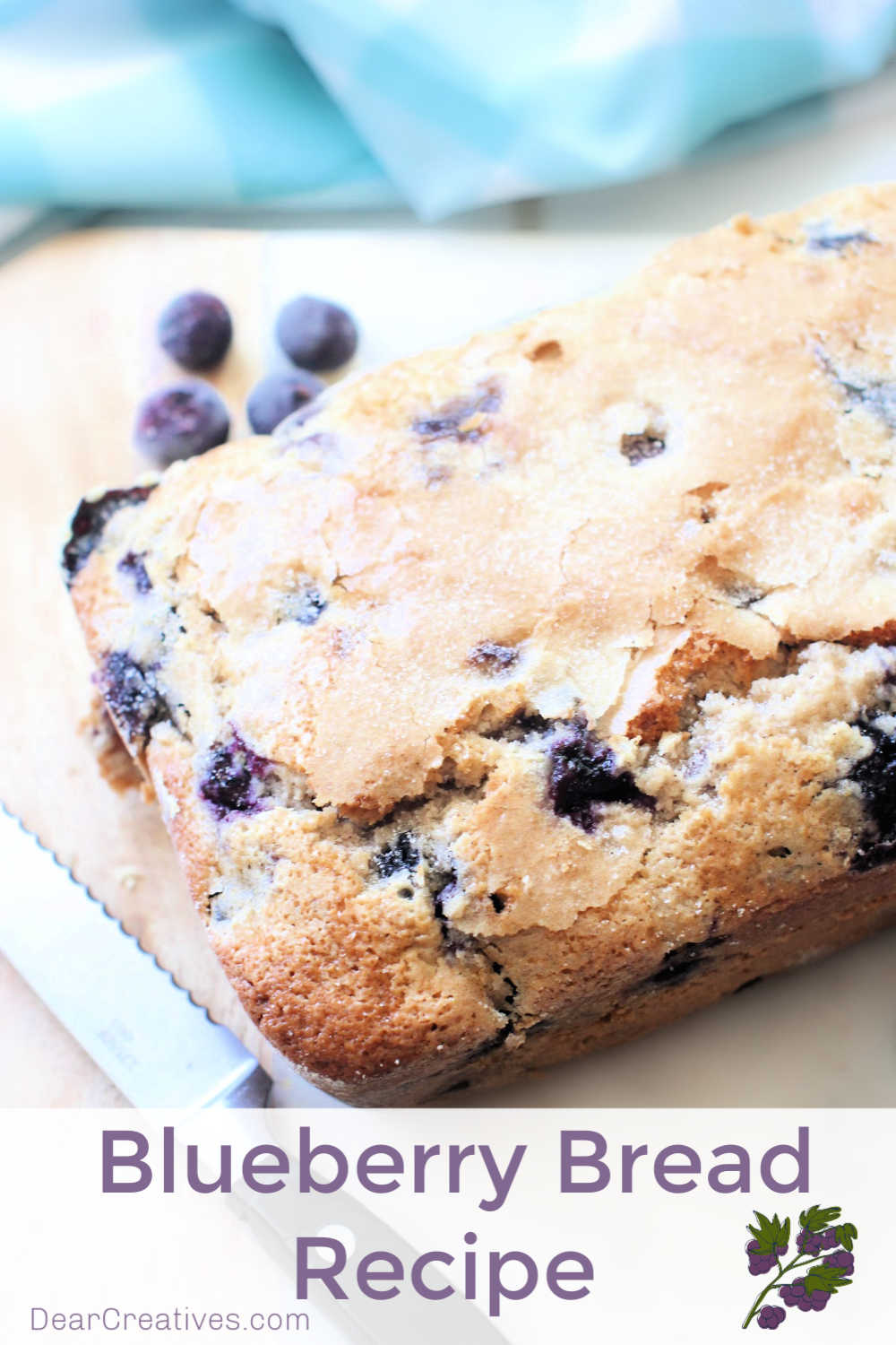 Blueberry Bread Recipe - Easy To Make!
