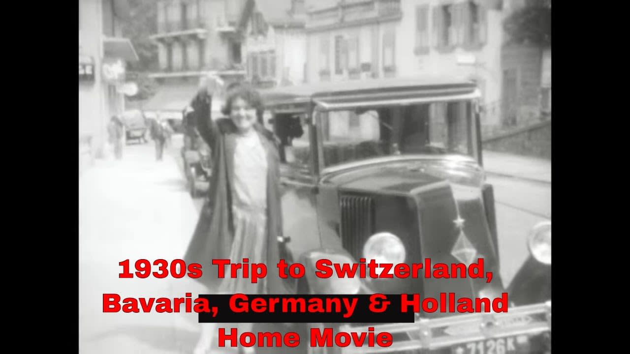 1930s HOME MOVIE TRIP TO SWITZERLAND, BAVARIA & WESTERN GERMANY LUCERNE, ZURICH, NUREMBERG 57114