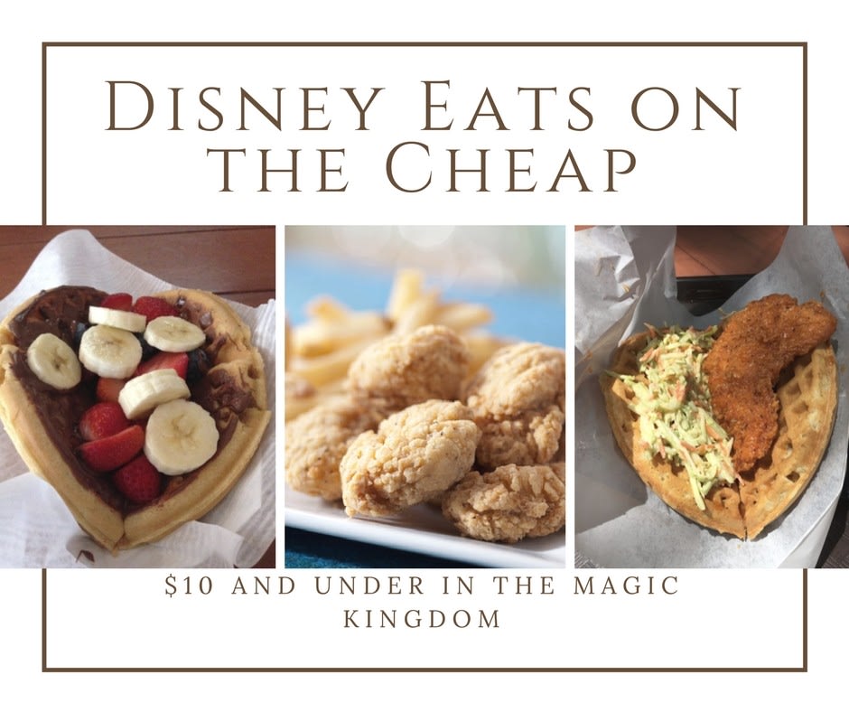 Disney Eats on the Cheap Series - Part 1 - Magic Kingdom -