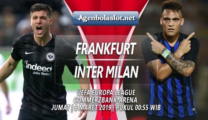 Prediksi Frankfurt vs Inter Milan 8 Maret 2019 - Leg Pertama Babak 16 Besar Liga Europa 2018/2019