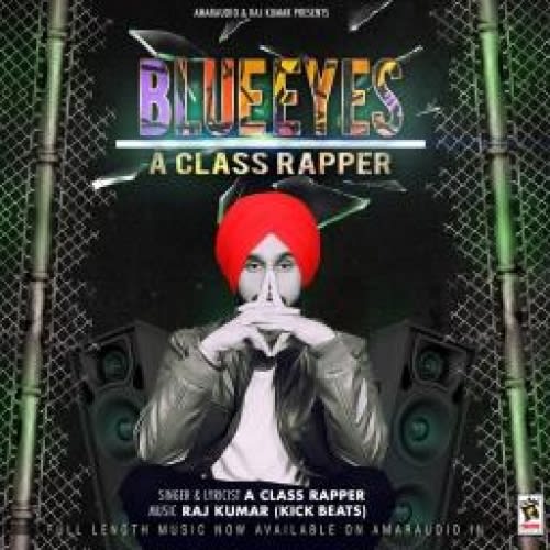 Download Blue Eyes by A Class Rapper MP3 Song in High Quality