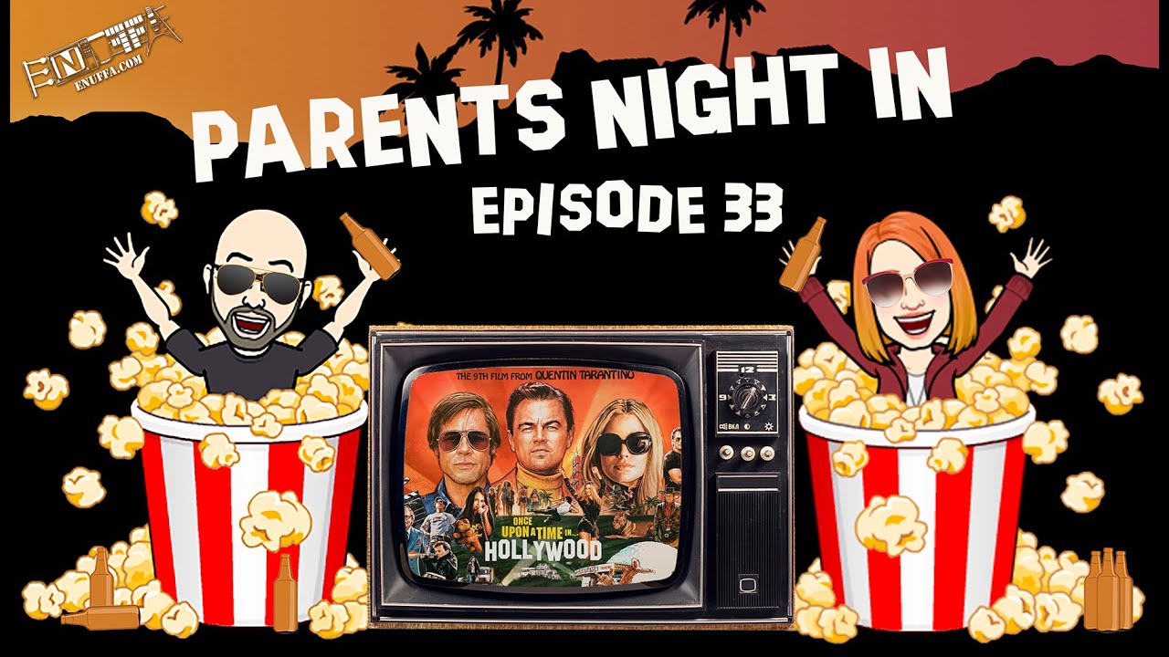 Parents' Night In 33: Once Upon a Time in Hollywood movie review, Quarantine w/ Quentin Tarantino