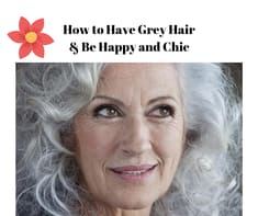 How to Have Grey Hair and Be Happy and Chic
