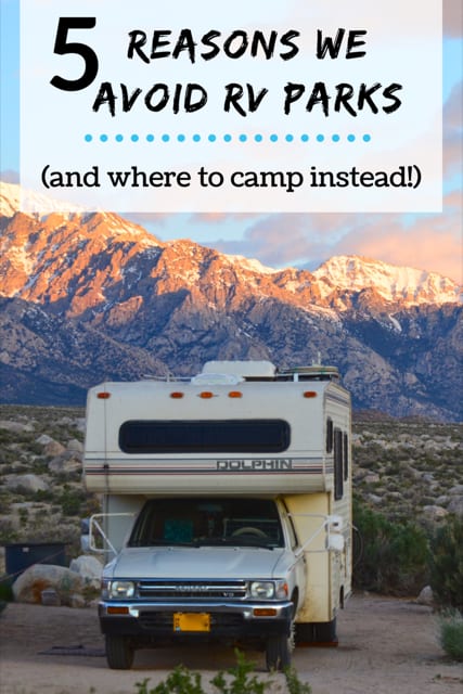 5 Reasons we Avoid RV Parks (and where to camp instead!)