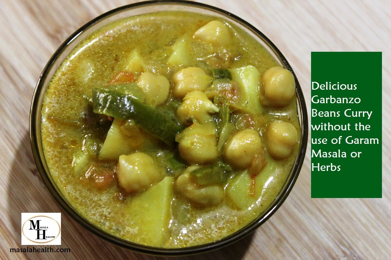 Prepare Delicious Garbanzo Beans Curry without the use of Garam Masala or Herbs