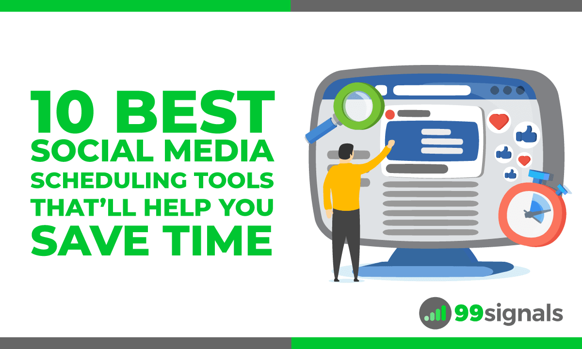 10 Best Social Media Scheduling Tools That'll Help You Save Time