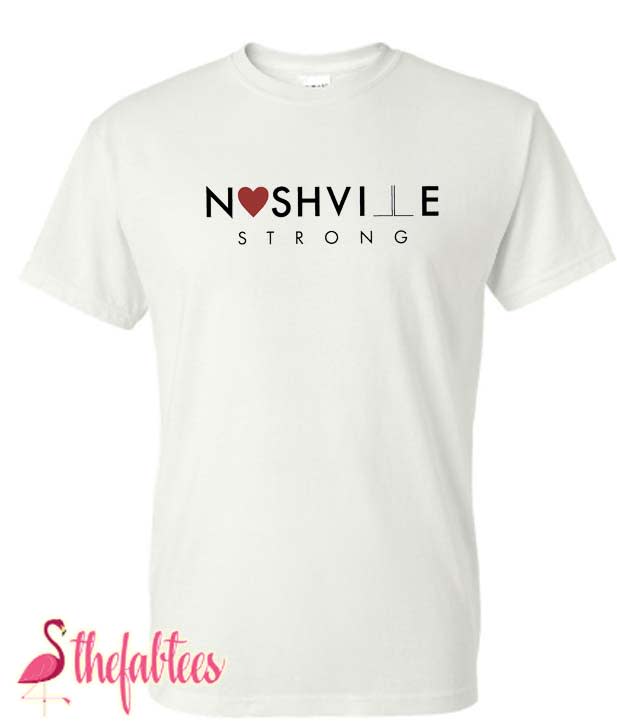 Nashville Strong Love Fabulous T Shirt