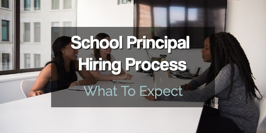 What to Expect In A School Principal Hiring Process