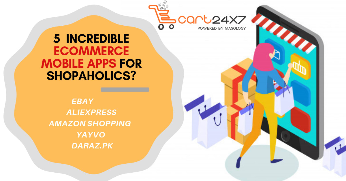 5 Incredible Ecommerce Mobile Apps for Shopaholics