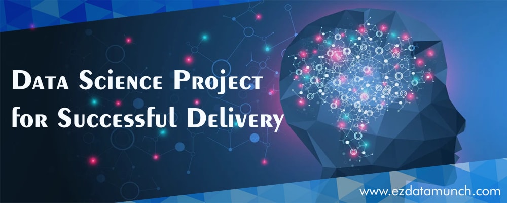 How to manage a data science project for successful delivery
