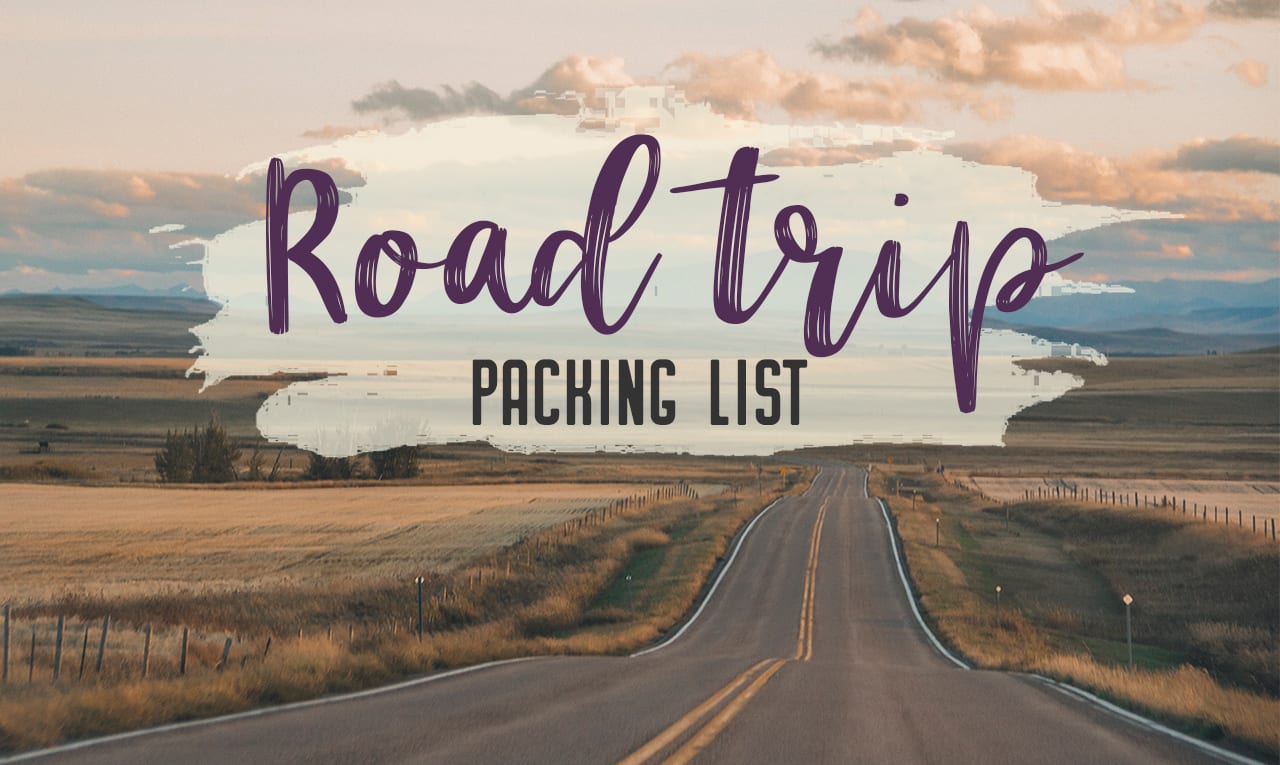 The ultimate road trip packing list (+ free checklist)