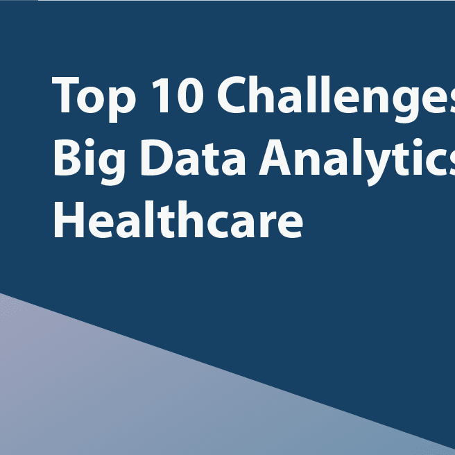 Top 10 Challenges Of Big Data Healthcare Analytics