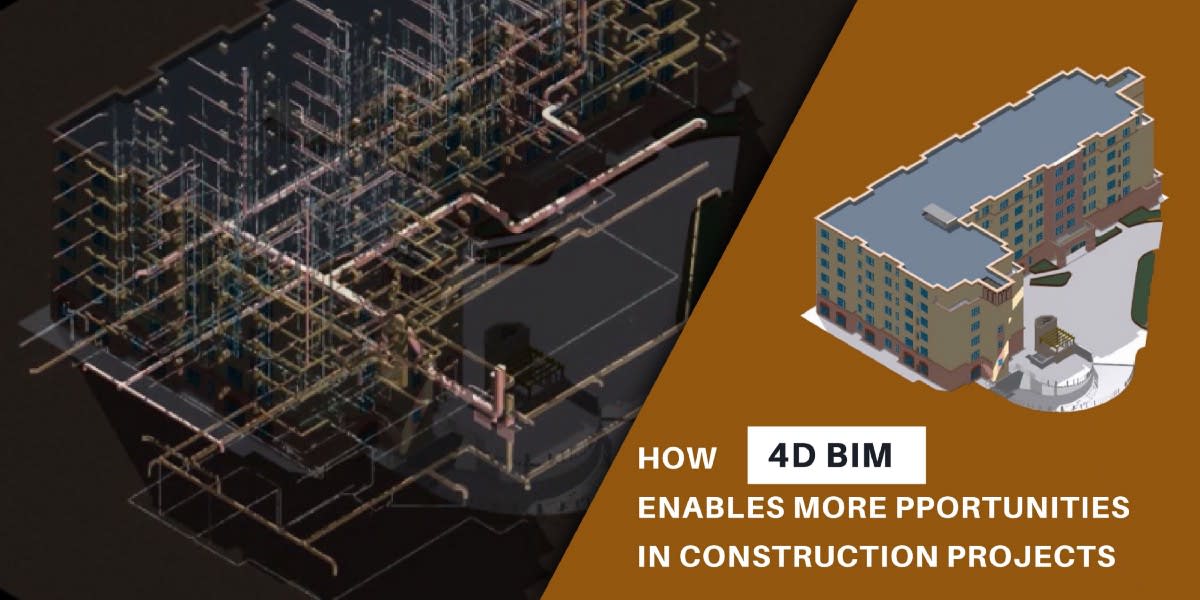 How 4D BIM enables more opportunities in Construction Projects