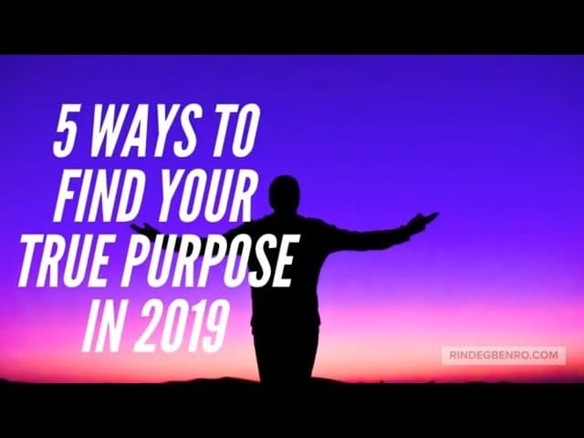 5 Ways to find your true Purpose