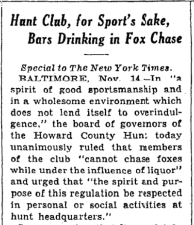 Today in 1931: The Howard County Hunt ruled that members of the club "cannot chase foxes while under the influence of liquor"