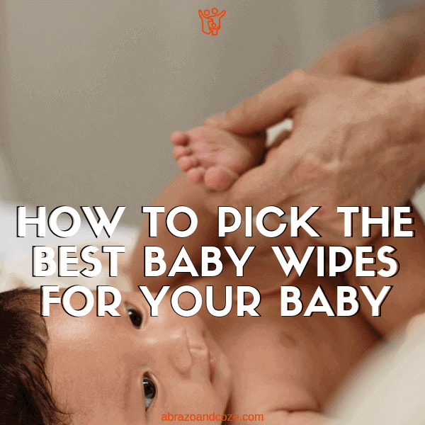 Best Baby Wipes For Newborns (and older babies, too): What to Consider