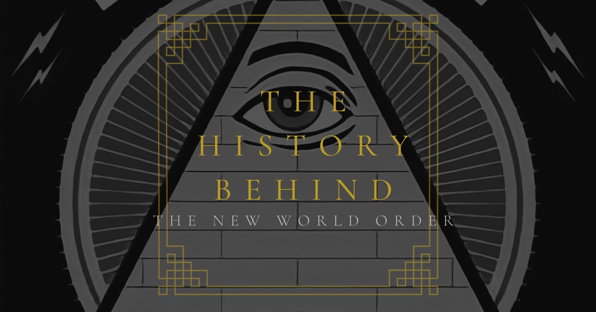 The History Behind: The New World Order