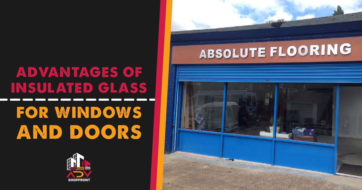 Advantages of Insulated Glass for Windows and Doors