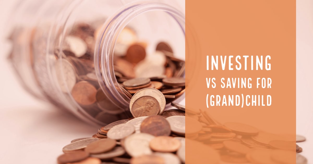 Investing vs Saving for Your (Grand)Child