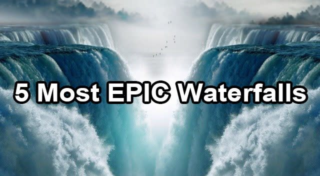 5 Most EPIC Waterfalls In The World