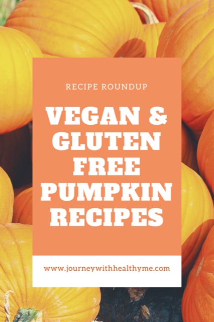 Vegan and Gluten Free Pumpkin Recipes - Journey With Healthy Me