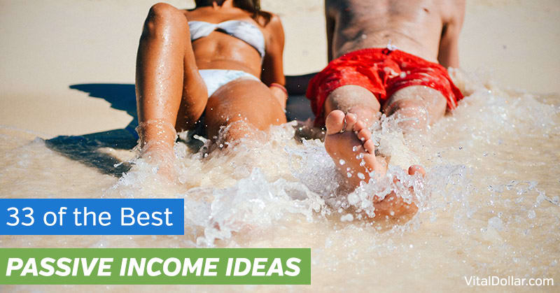 33 of the Best Passive Income Ideas
