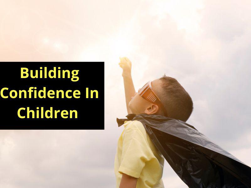 Building Confidence In children