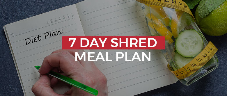 7-Day Shred Meal Plan: Extreme Transformation at Home