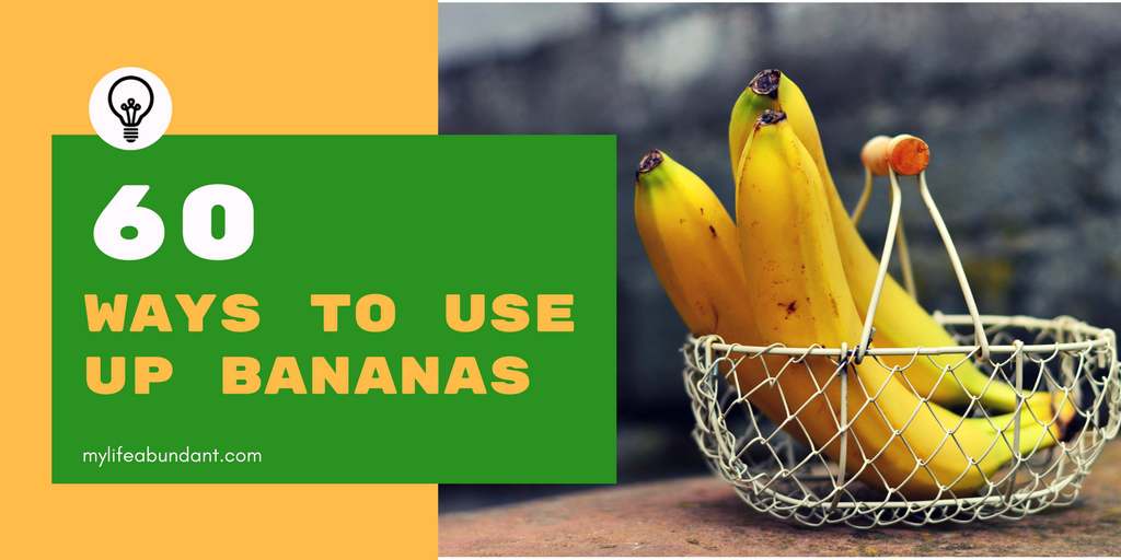60 Ways To Use Up Bananas