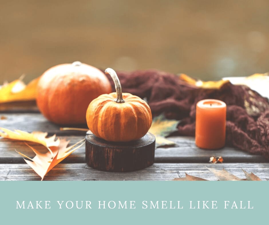 Make Your Home Smell Like Fall - Army Wife With Daughters