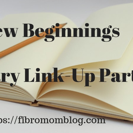 New Beginnings ~ January Link-Up Party ~ FibroMomBlog