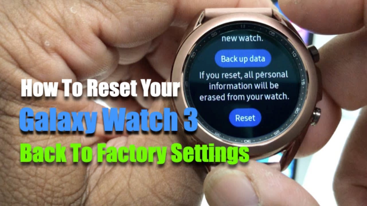 How To Reset Your Galaxy Watch 3 Back To Factory Settings.