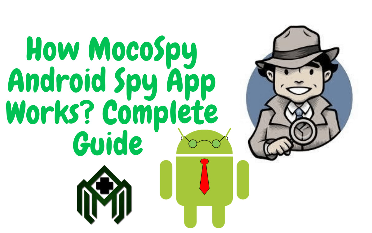 How MocoSpy Android Spy App Works? A Comprehensive Guide