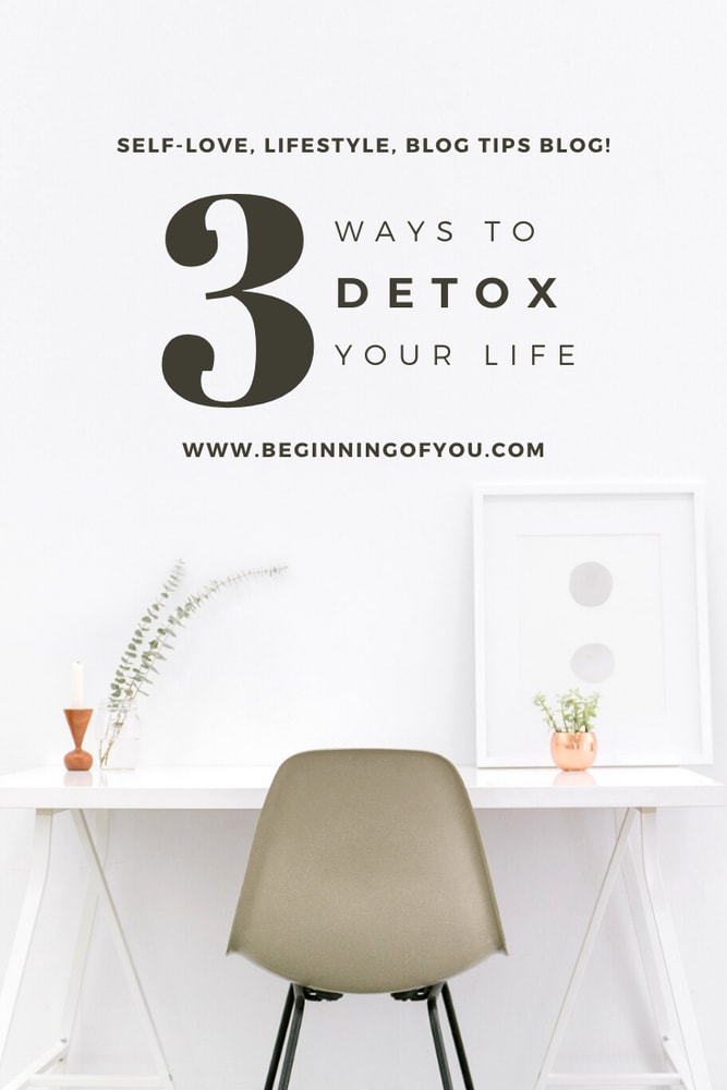 3 Ways to DETOX your life