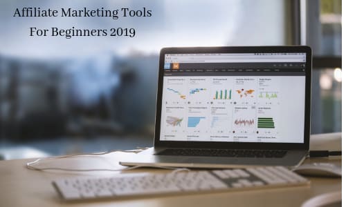 Affiliate Marketing Tools For Beginners 2019(Complete Guide)