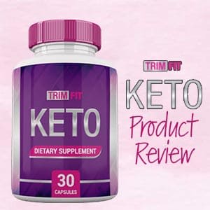 Keto Trim Fit - Pills Reviews, Ingredients, Benefits, Side Effects, How To Use & Where to Buy